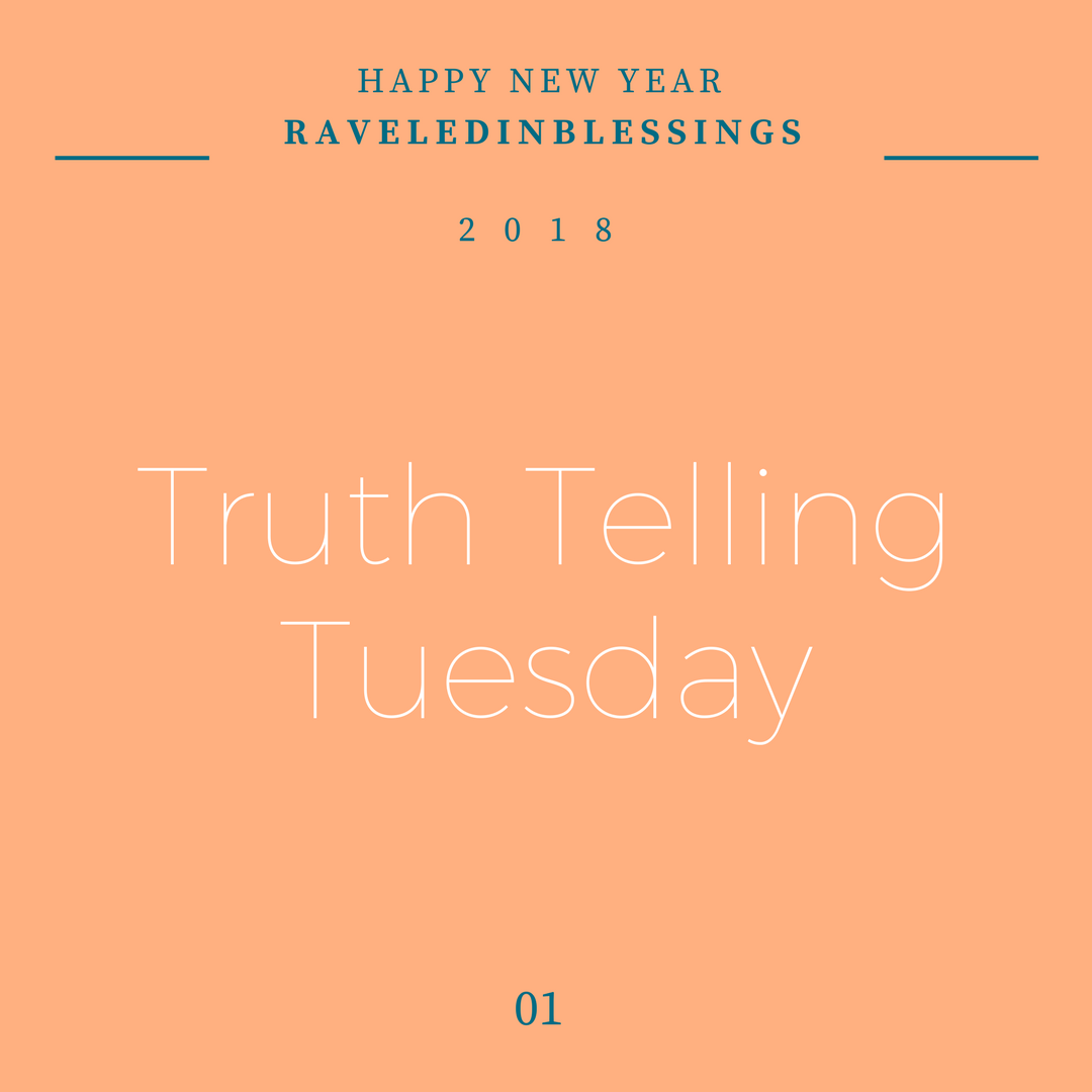 Truth Telling Tuesdays