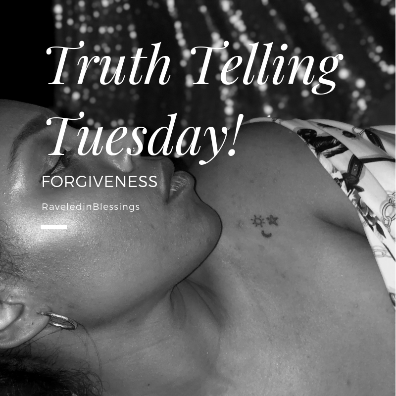 Truth Telling Tuesday: Forgiveness