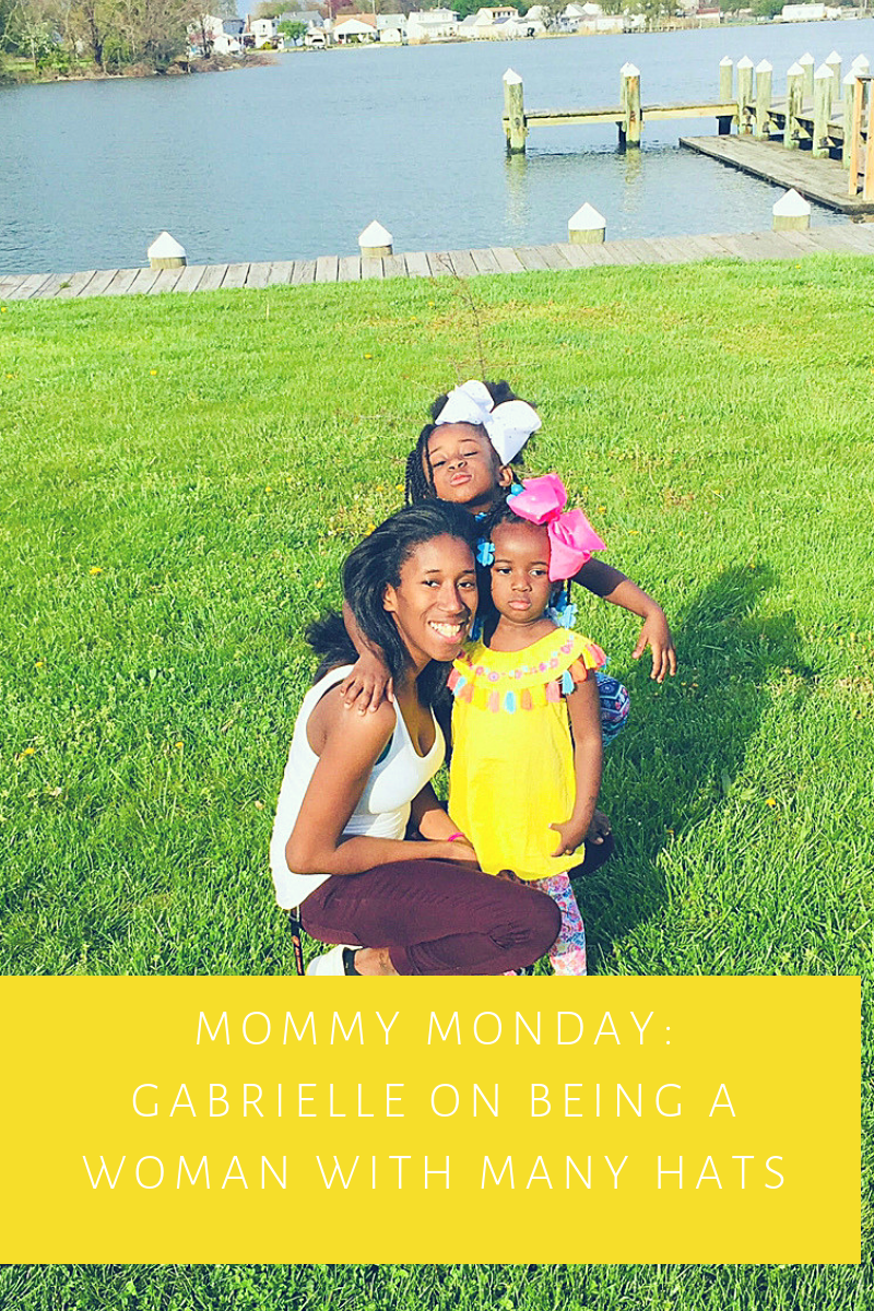 Mommy Monday: Gabrielle on Being a Woman with Many Hats