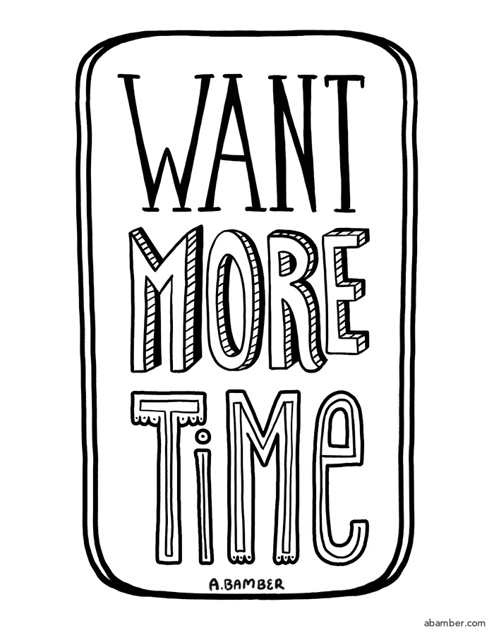 ABamber_Hand_Lettering_Want_More Time.jpg