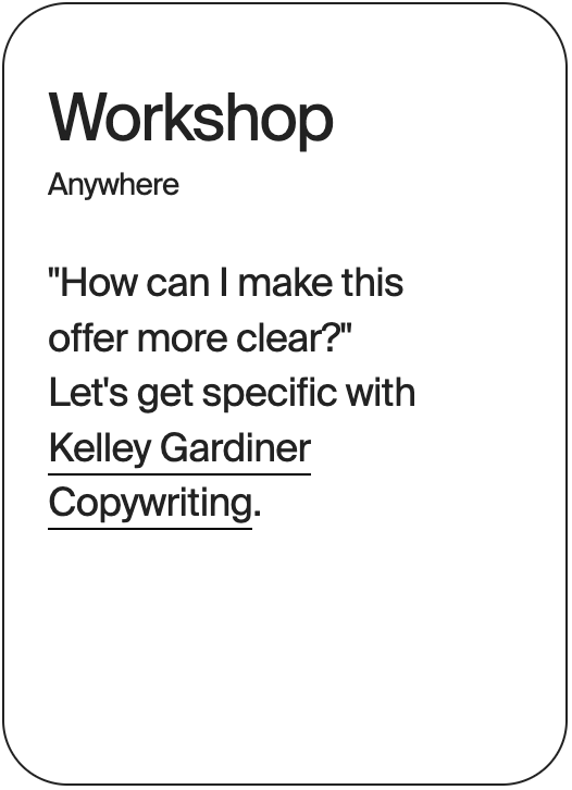 WORKSHOP Anywhere Kelley Gardiner Copywriting 30654