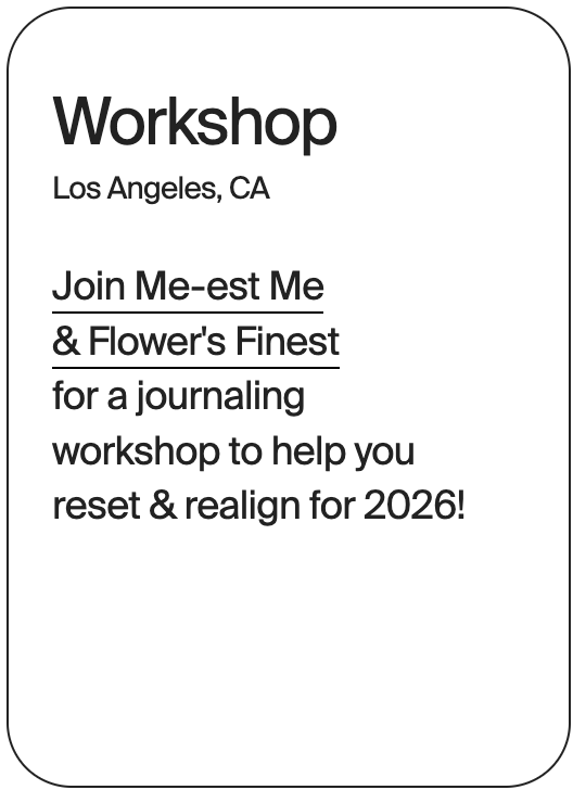 WORKSHOP Los Angeles Me-Est-Me Flower's Finest 30940