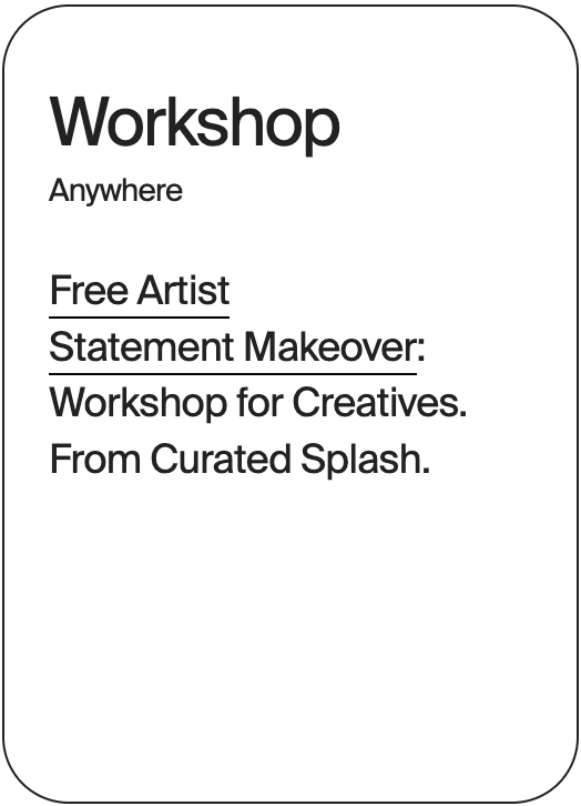 WORKSHOP Anywhere Curated Splash Artist Statement Makeover 30994