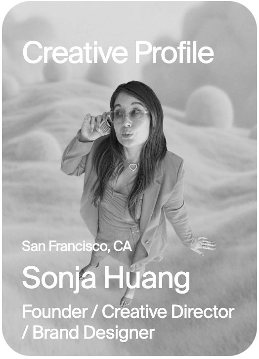 CREATIVE PROFILE San Francisco Sonja Huang 