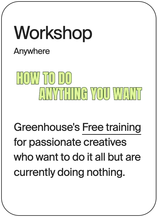 WORKSHOP Anywhere Greenhouse Creative 31625