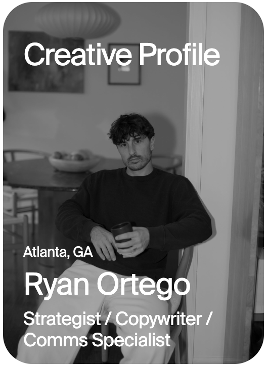CREATIVE PROFILE Atlanta Ryan Ortego 