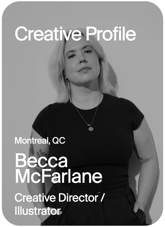 CREATIVE PROFILE Montreal Becca McFarlane 4-21-26