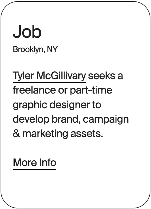 JOB Brooklyn Tyler McGillivary Graphic Designer 32006