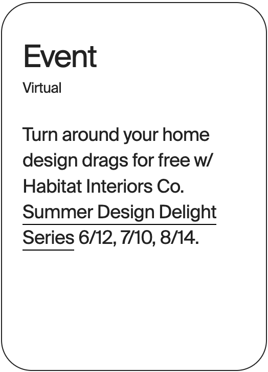 EVENT Virtual Habitat Interiors Summer Design Series 32036