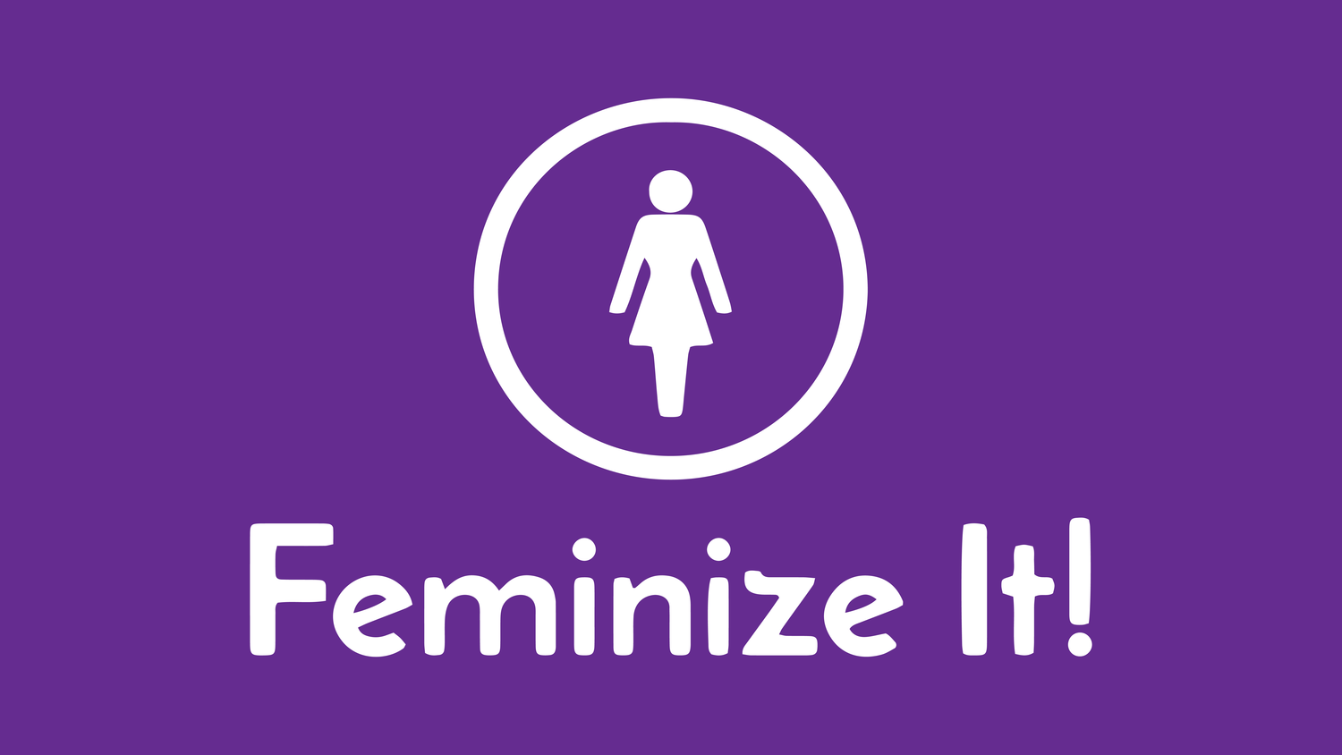 Feminize It