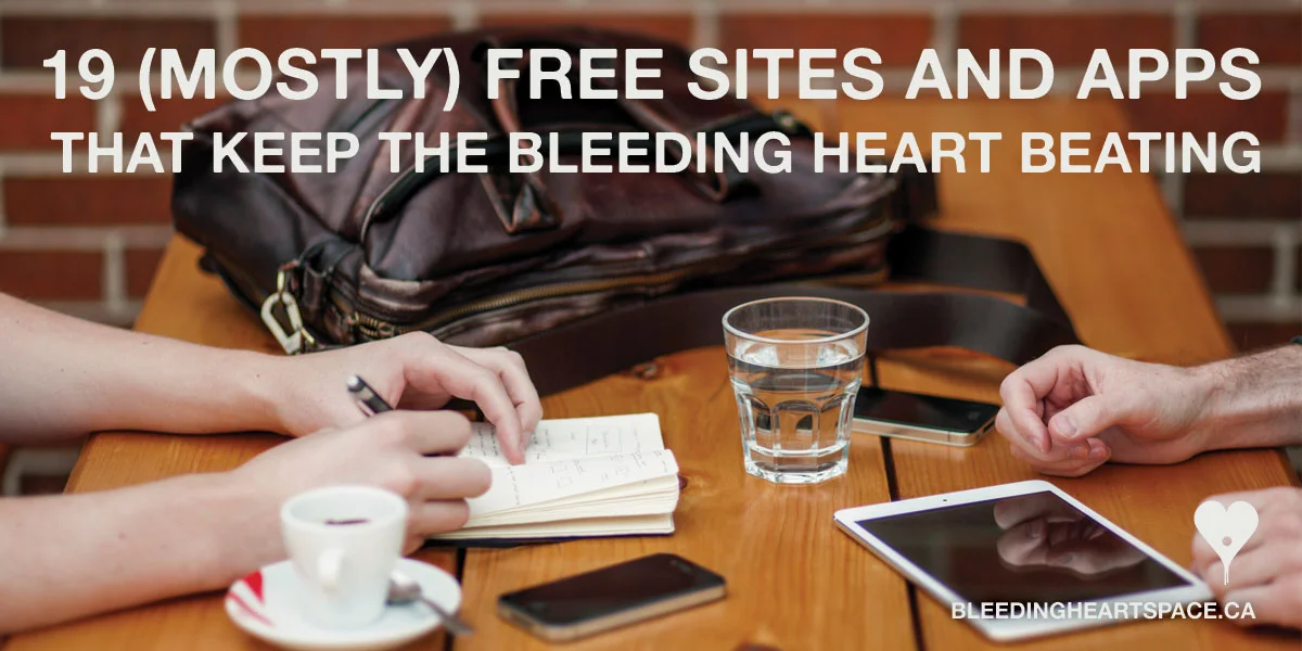19 Mostly Free Site and Apps that Keep The Bleeding Heart Beating
