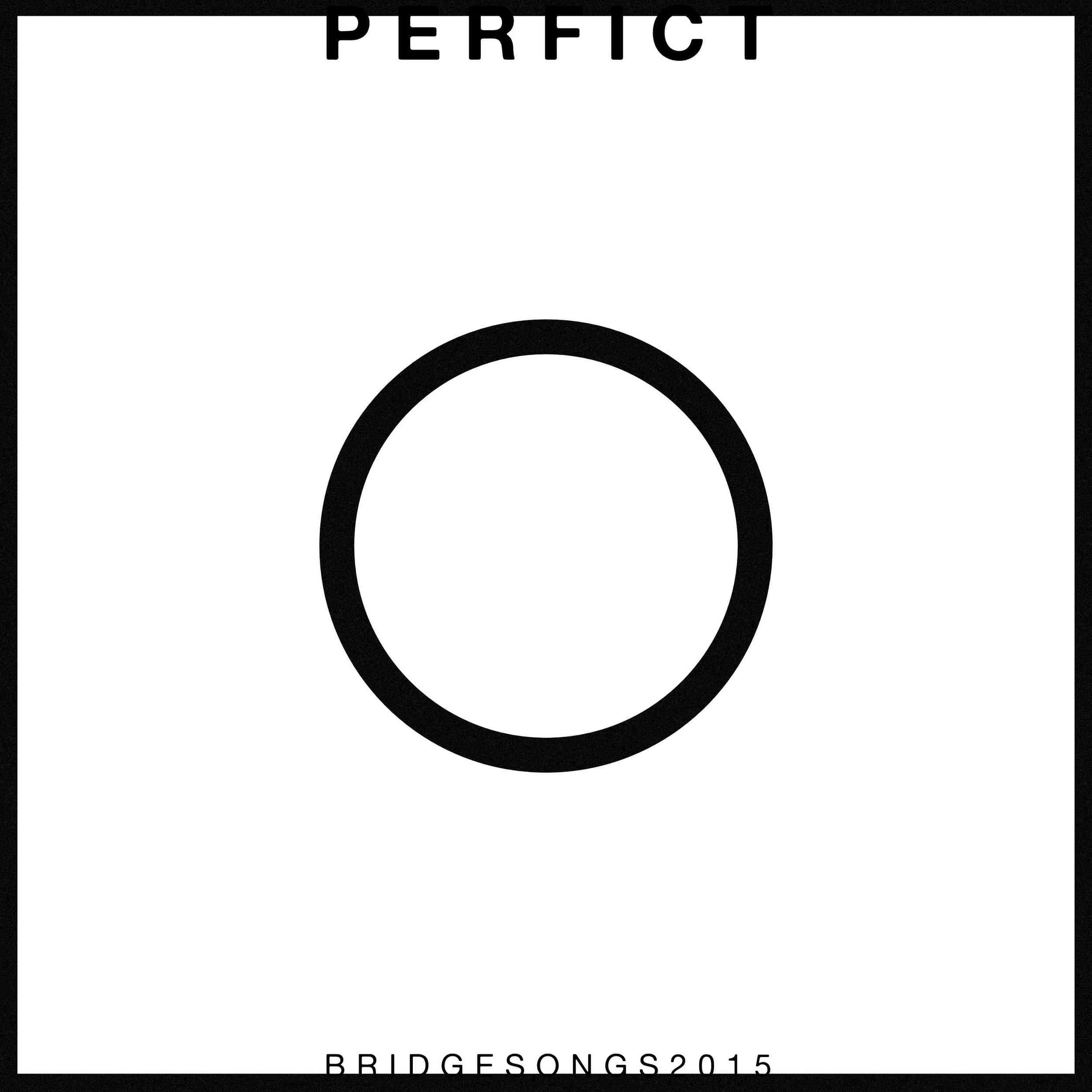Bridge Songs: Perfict