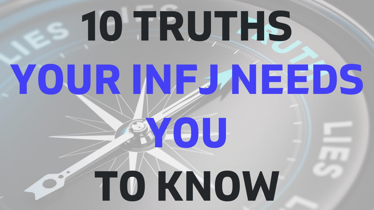 Compass image with the words “10 Truths Your INFJ Needs You to Know,” introducing an article about INFJ needs, sensitivity and relationships.