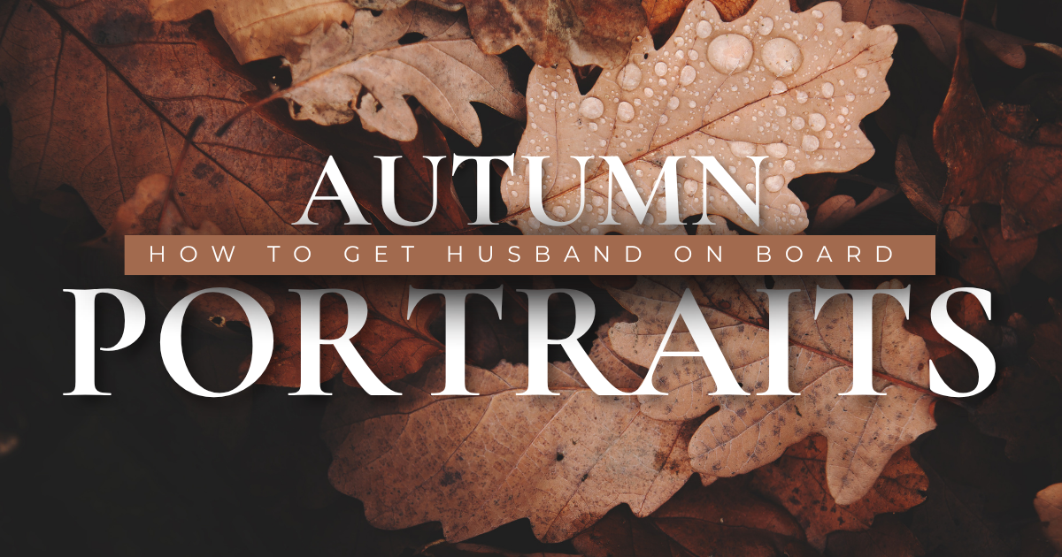How do you get the husband on board with family portraits?