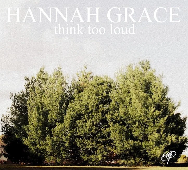 Hannah Grace - Think Too Loud