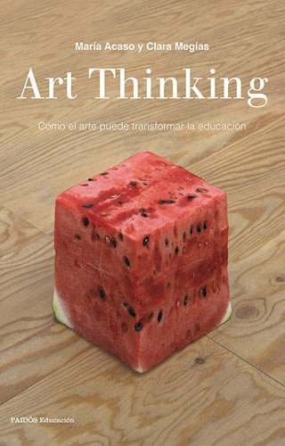 Art Thinking: Cómo el arte puede transformar la educación.