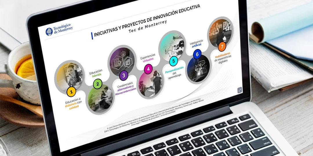 Conoce las iniciativas de innovación educativa del Tec de Monterrey