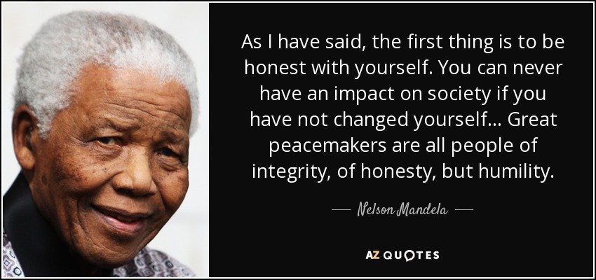 quote-as-i-have-said-the-first-thing-is-to-be-honest-with-yourself-you-can-never-have-an-impact-nelson-mandela-36-40-00.jpg