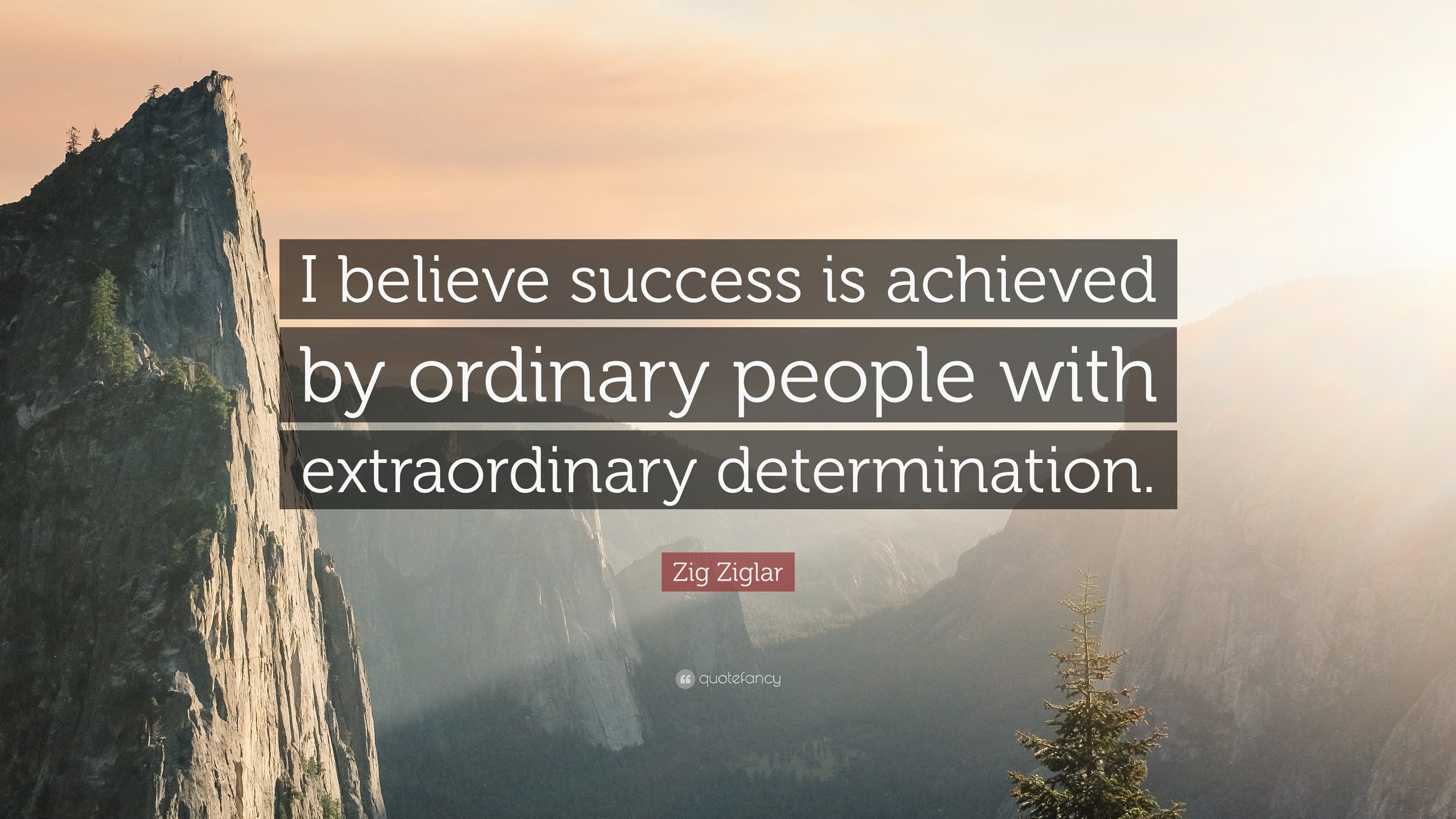 122298-Zig-Ziglar-Quote-I-believe-success-is-achieved-by-ordinary-people.jpg