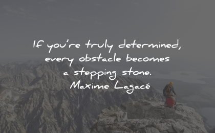 determination-quotes-obstacle-stepping-stone-maxime-lagace-wisdom-quotes-1.jpg