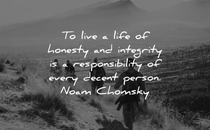 responsibility-quotes-to-live-a-life-of-honesty-and-integrity-is-a-responsibility-of-every-decent-person-noam-chomsky-wisdom-quotes.jpg
