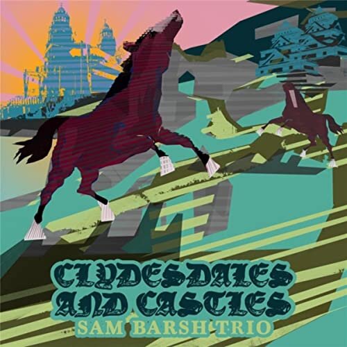 Sam Barsh - Clydesdales and Castles