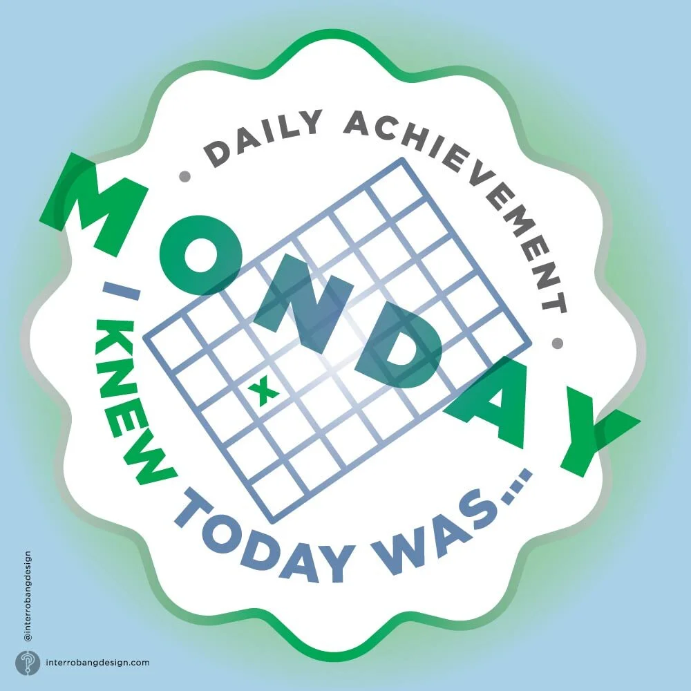 I Knew Today Was Monday