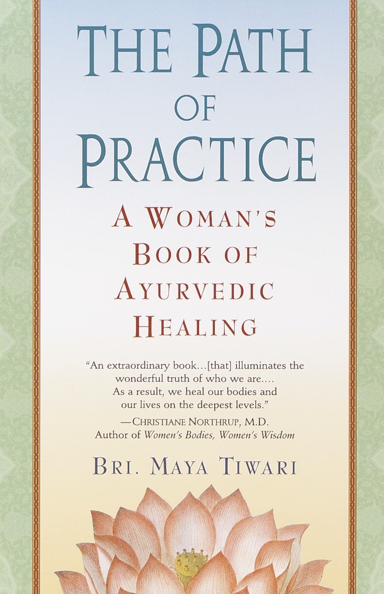The Path of Practice Maya Tiwari (Ayurveda).jpg
