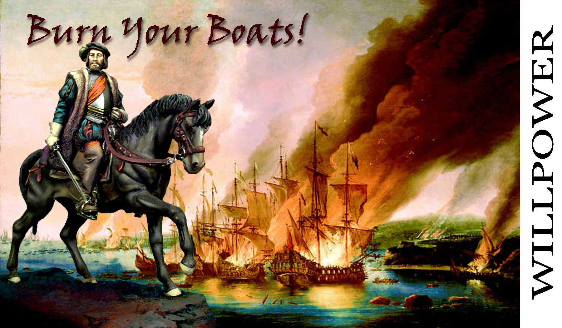 Willpower: Fuel Self-Control By Burning Your Boats