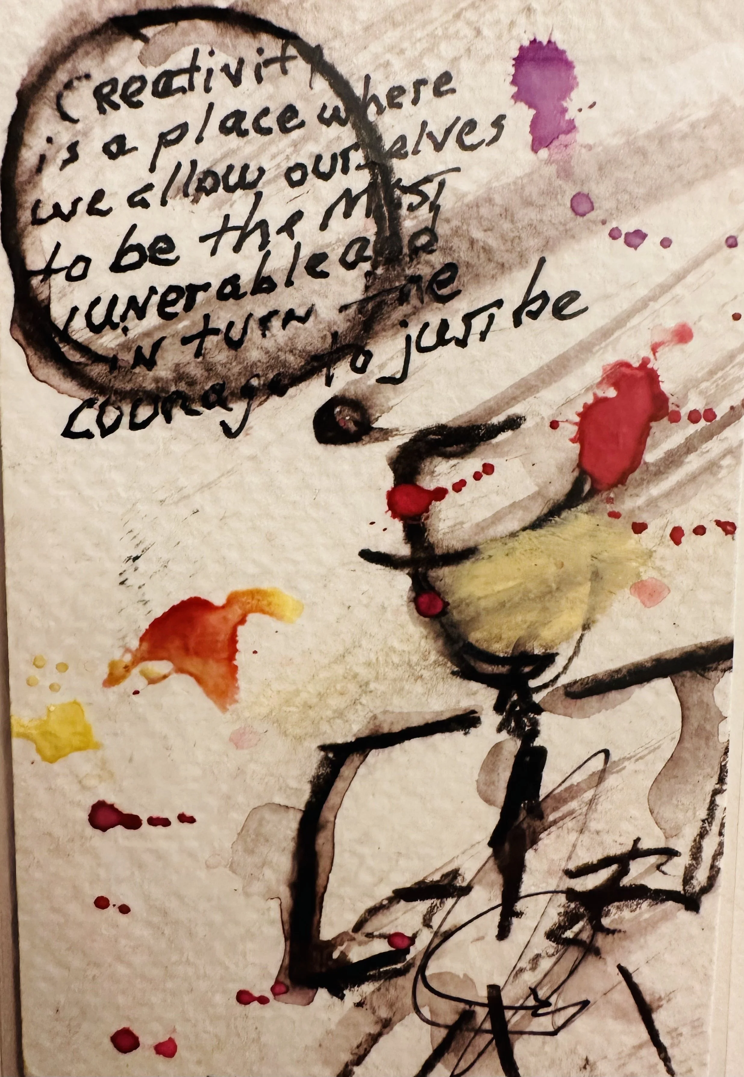 Painting that says, "Creativity is a place where we allow ourselves to be the most vulnerable and in turn the courage to justice.