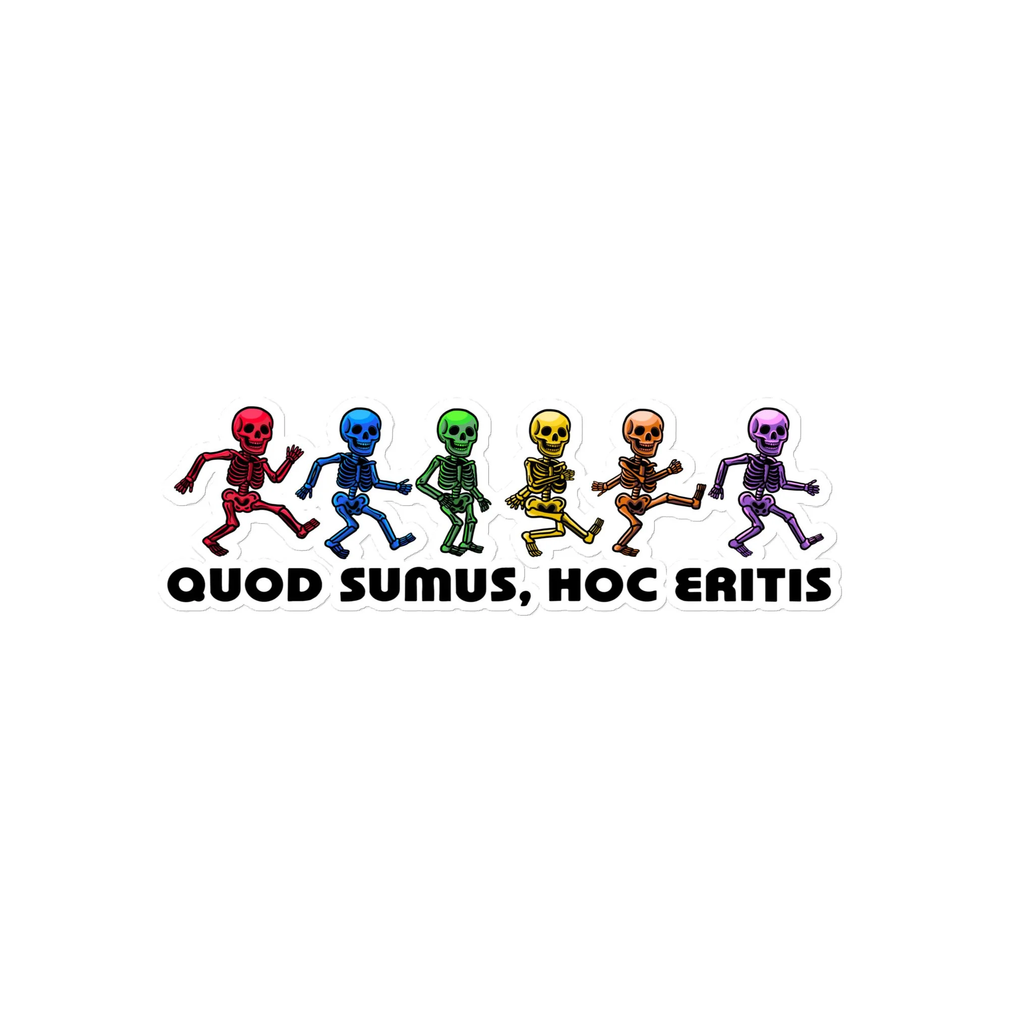 Quod Sumus, Hoc Eritis Sticker - Such as we are, you will be Sticker