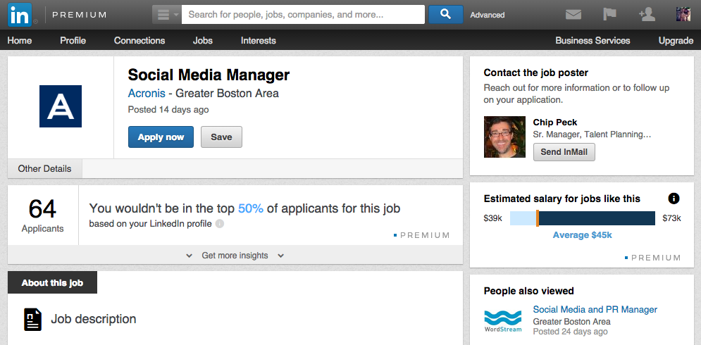 The reason I wrote a prose-style, 7,000 word “resume” and the reason I insist on meeting people in person, versus applying for jobs blindly, is that I will never win head-to-head on paper. I will never be able to articulate my value to someone with a resume alone.
As validation, the above screenshot is from a job posting on LinkedIn. It’s for an entry level social media manager role. You’ll notice, that based on a scan of my experience, LinkedIn has determined that I wouldn’t even be in the top 50% of applicants to be considered for this job.