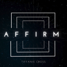 Tiffanie Cross - Affirm (2021)
