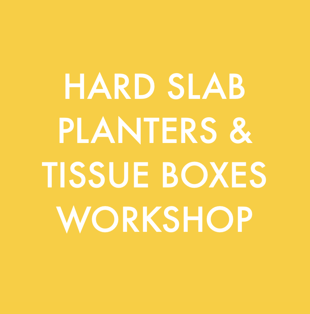 Hard Slab Planters & Tissue Boxes Workshop