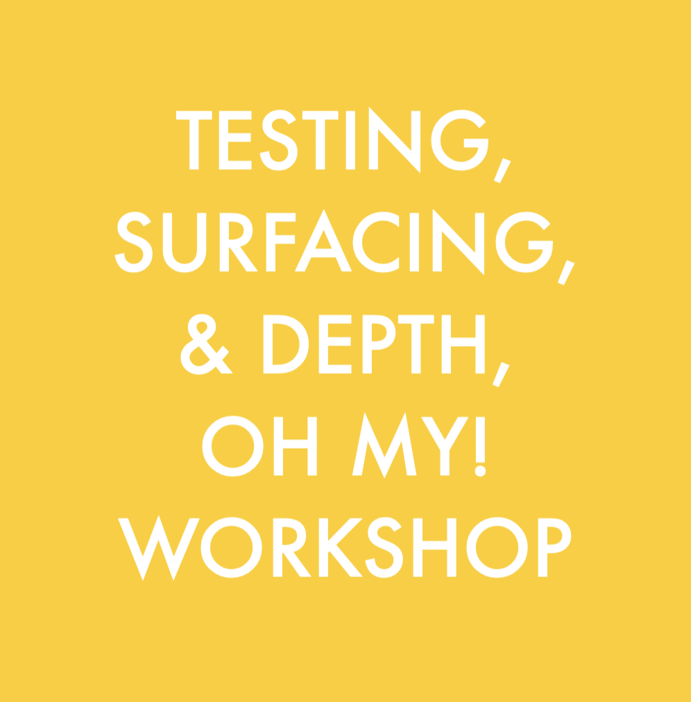 Testing, Surfacing, & Depth, OH MY!