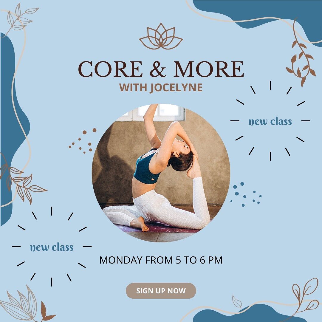 Join Jocelyne every Monday from 5-6 PM for a new Core &amp; More class. Get ready to work your core and engage those muscles! We look forward to seeing you on your mats and hopefully in studio during the upcoming weeks!