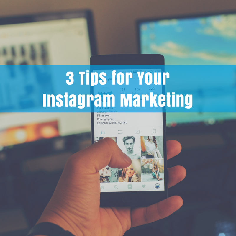 3 Tips for Your Instagram Marketing.png