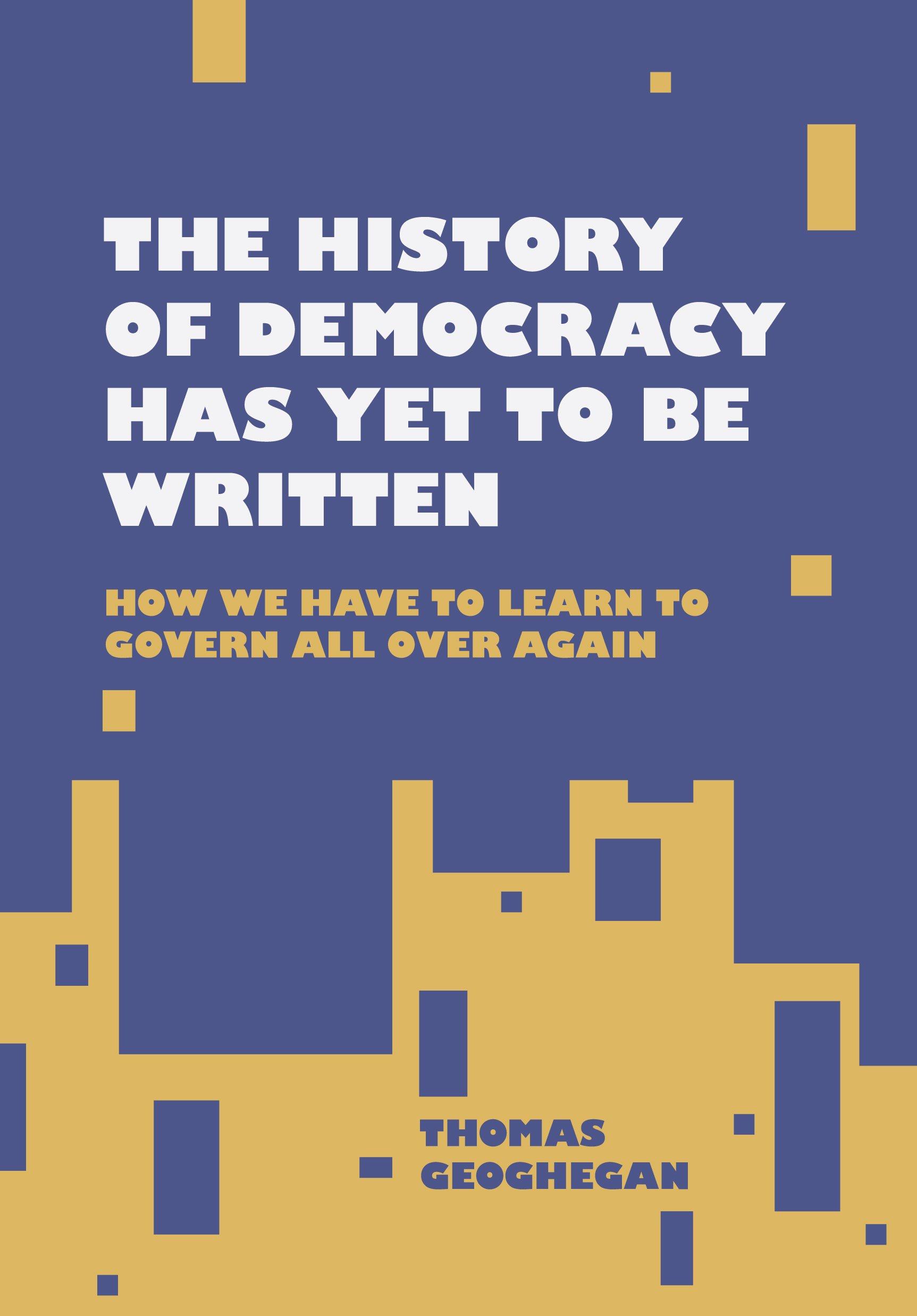 History of Democracy Has Yet to Be Written .jpg