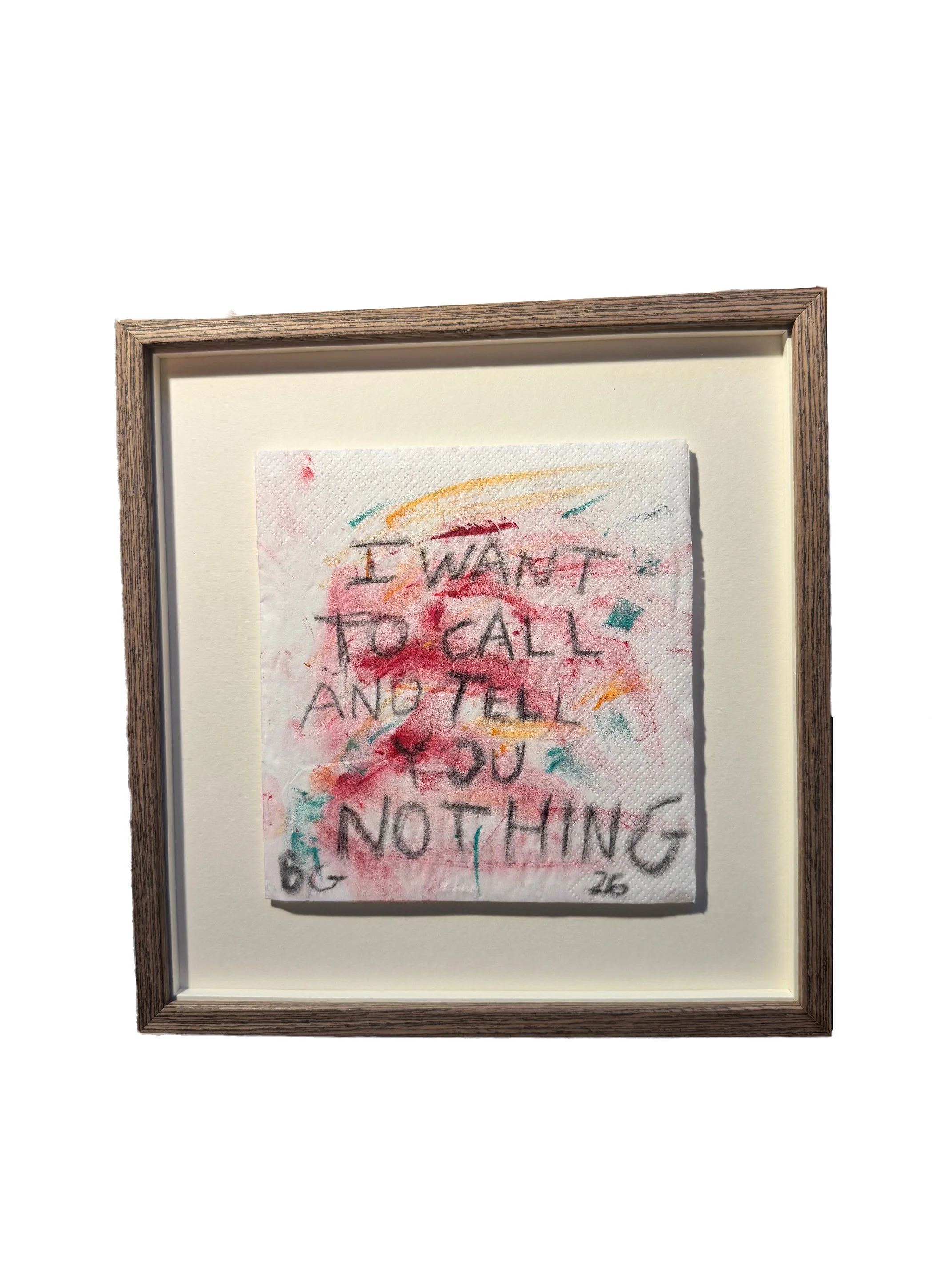 I WANT TO CALL AND TELL YOU NOTHING