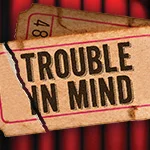 Trouble in Mind
