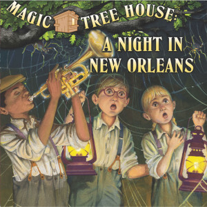 Magic Tree House: A Night in New Orleans