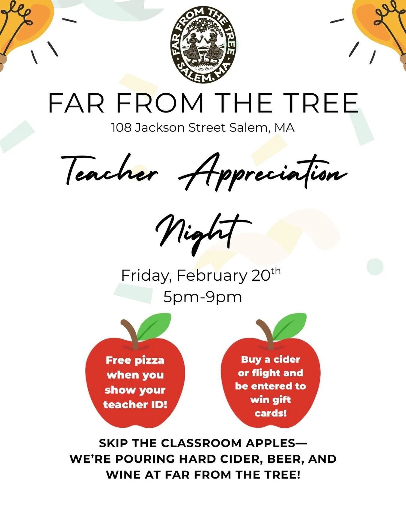 Teachers, this one&rsquo;s for you! 🌟🍎 Join us at Far From The Tree for Teacher Appreciation Night
📍108 Jackson Street, Salem, MA
🗓 Friday, February 20th
⏰ 5pm&ndash;9pm

Show your teacher ID and enjoy free pizza 🍕
🍎 Buy a cider or flight and b