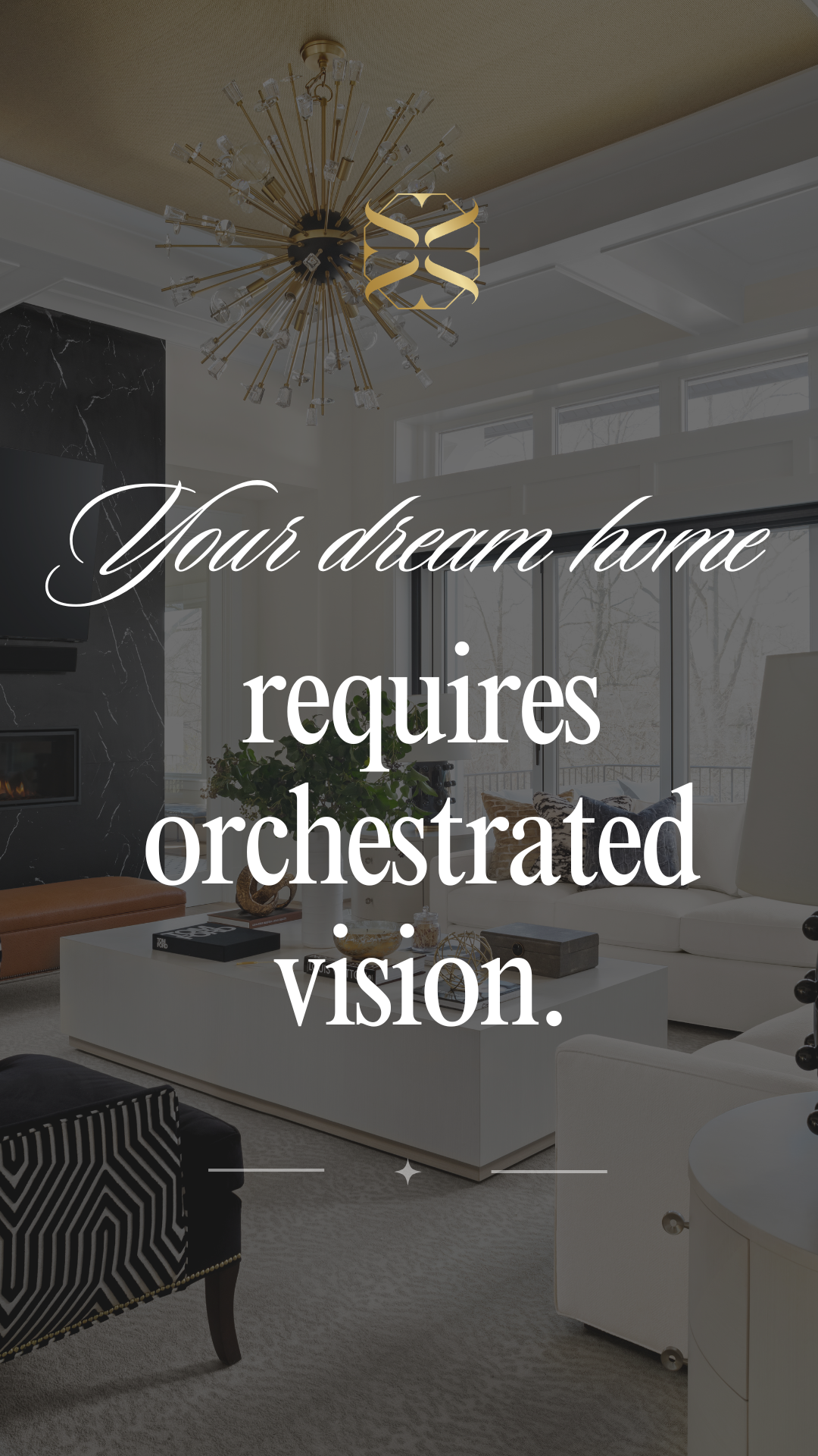 Your Dream Home Requires Orchestrated Vision