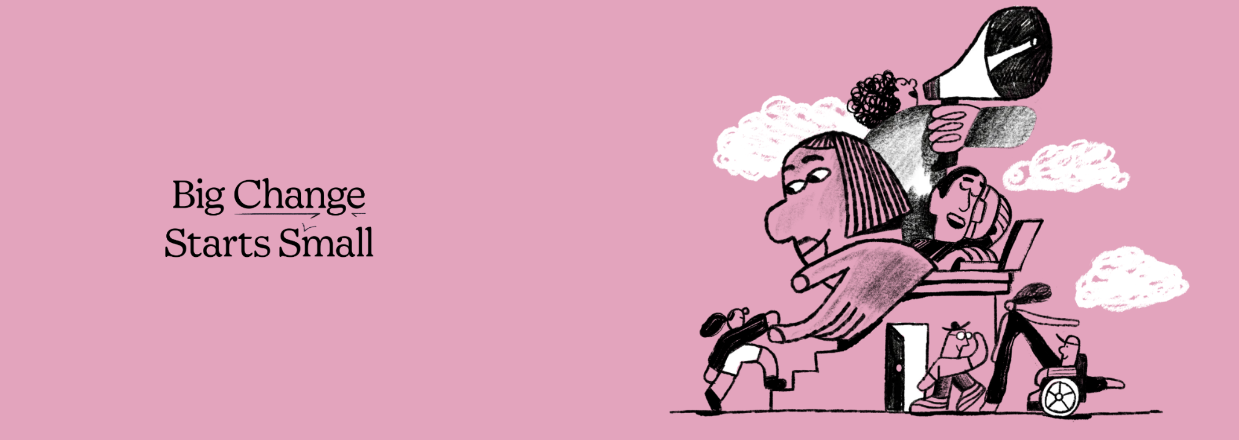  Mailchimp’s purpose is to empower the underdog. Through corporate citizenship we support small world-changers with big ideas. Local groups know their communities the best. But, they don’t always get the attention they need. That’s why we invest in s