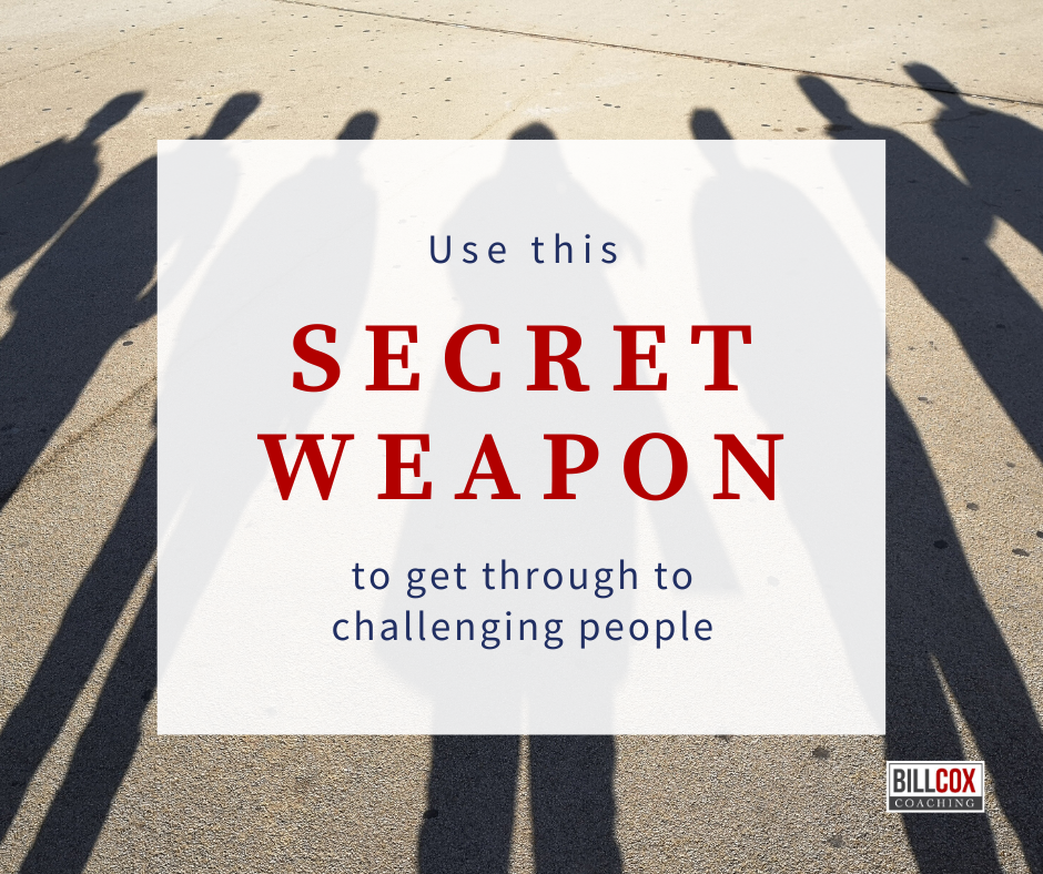 Use this secret weapon to get through to challenging people, part 1