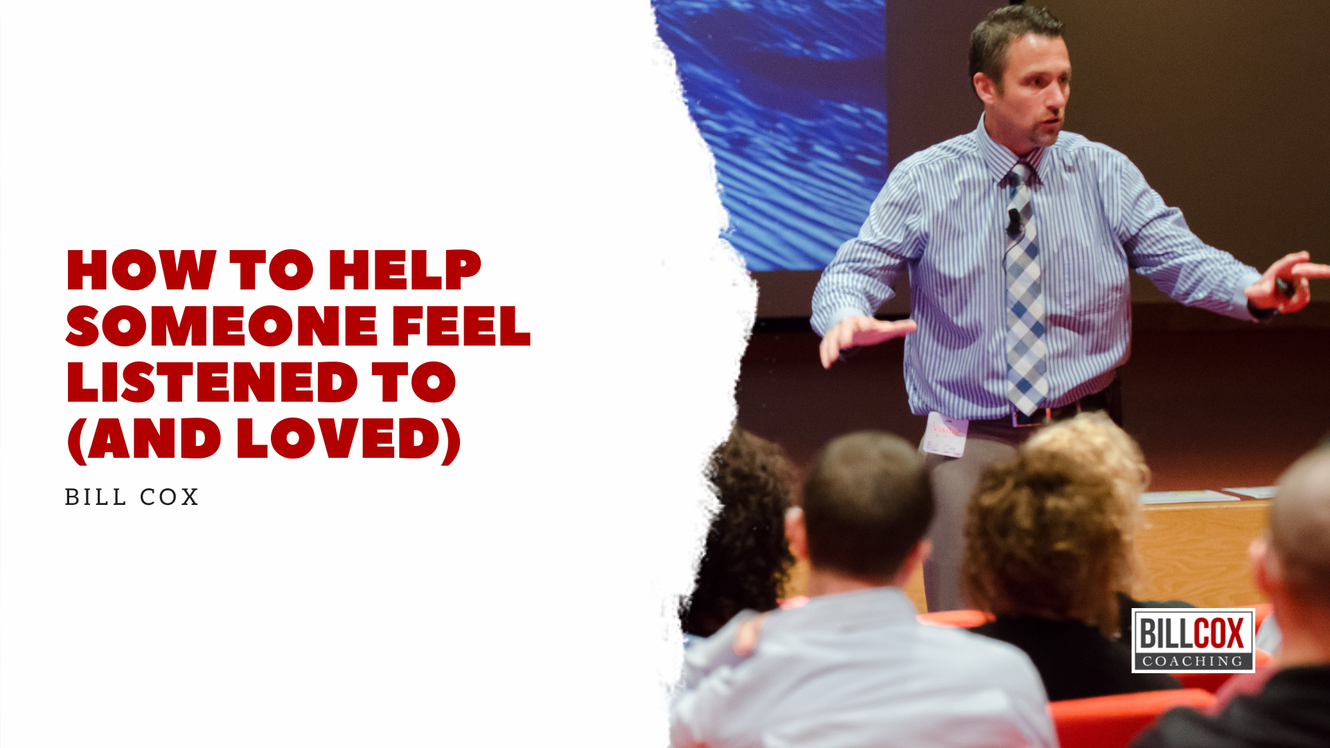How to help someone feel listened to (and loved)