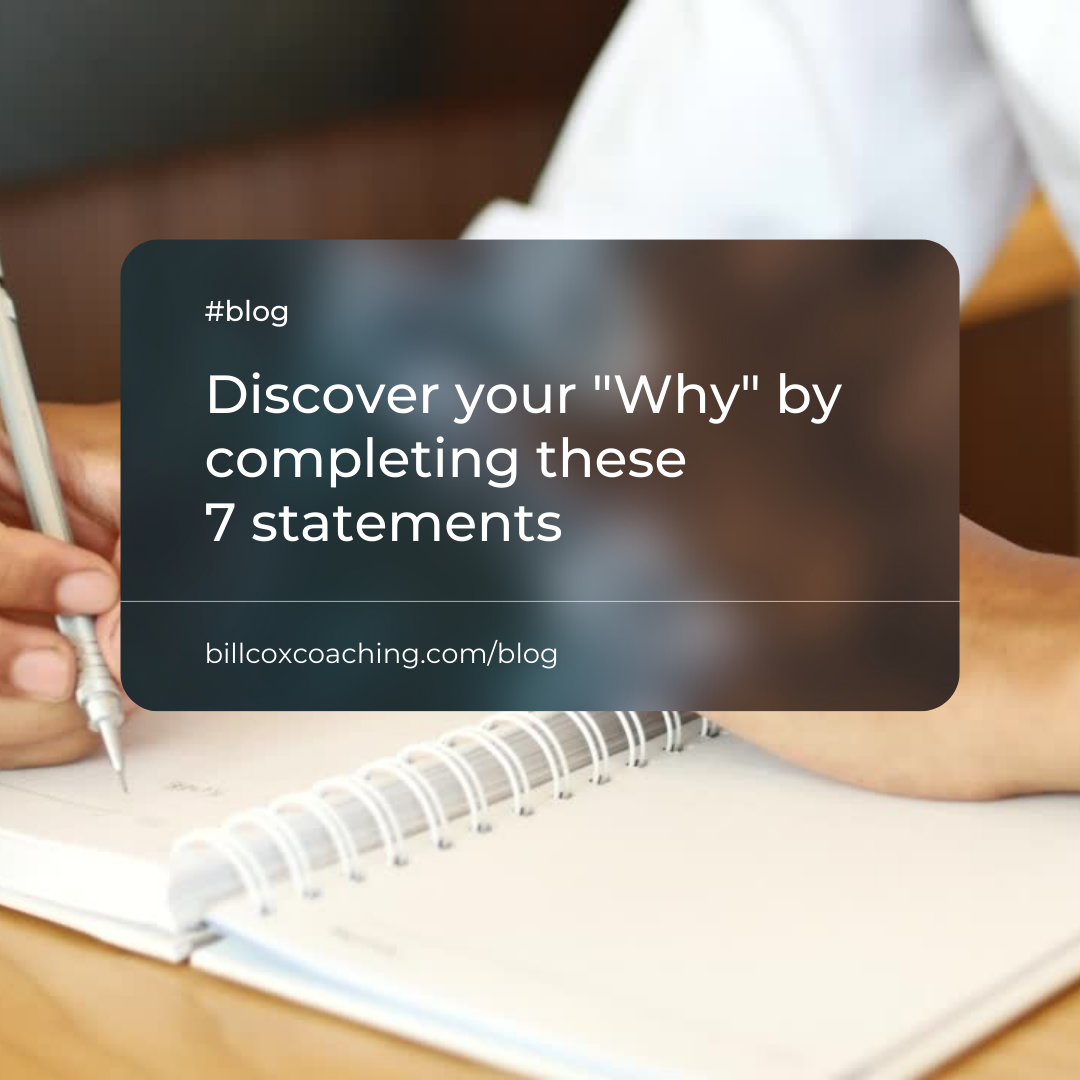 Discover your "Why" by completing these 7 statements