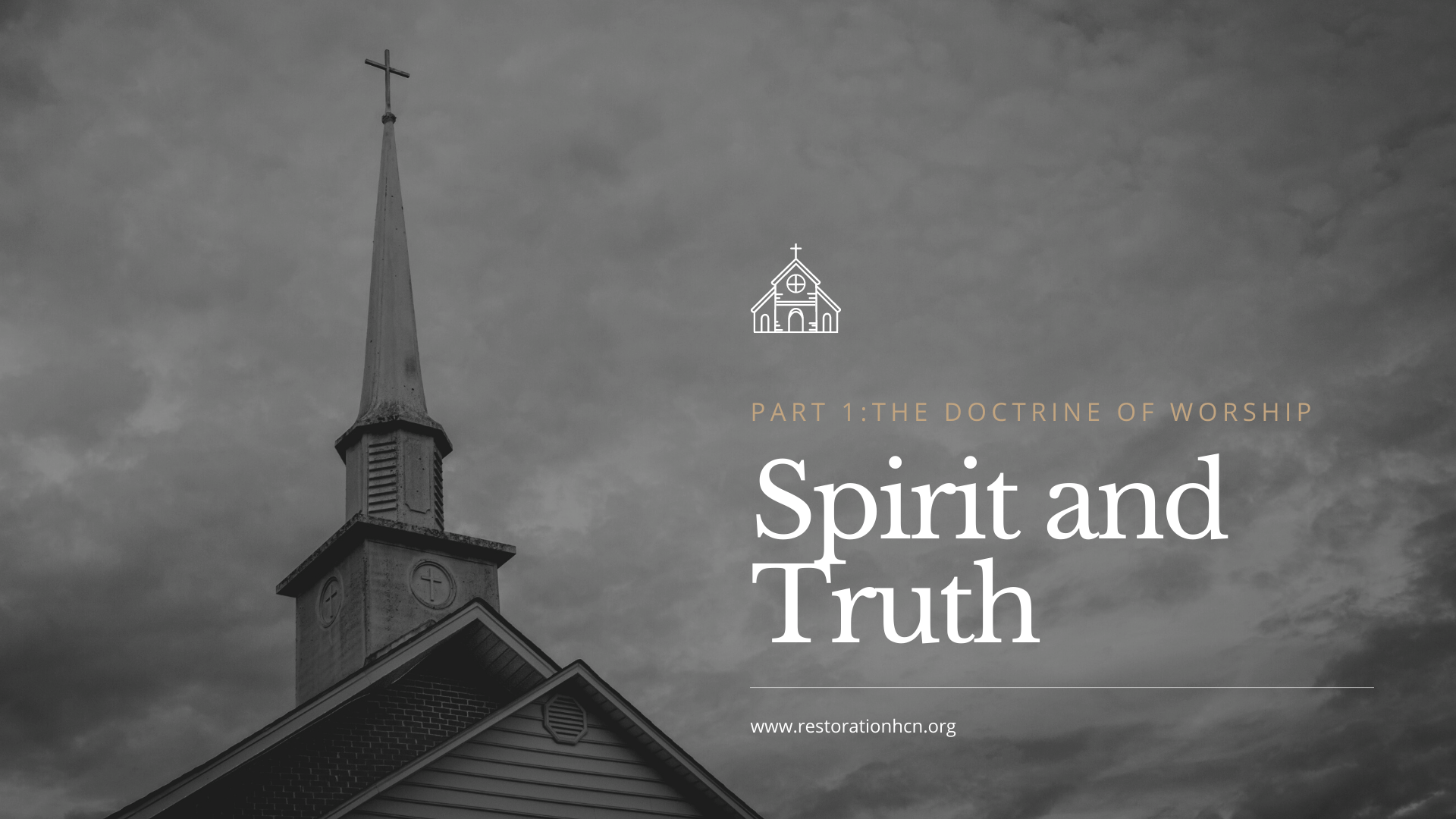 Spirit and Truth | The Doctrine of Worship | Part 1