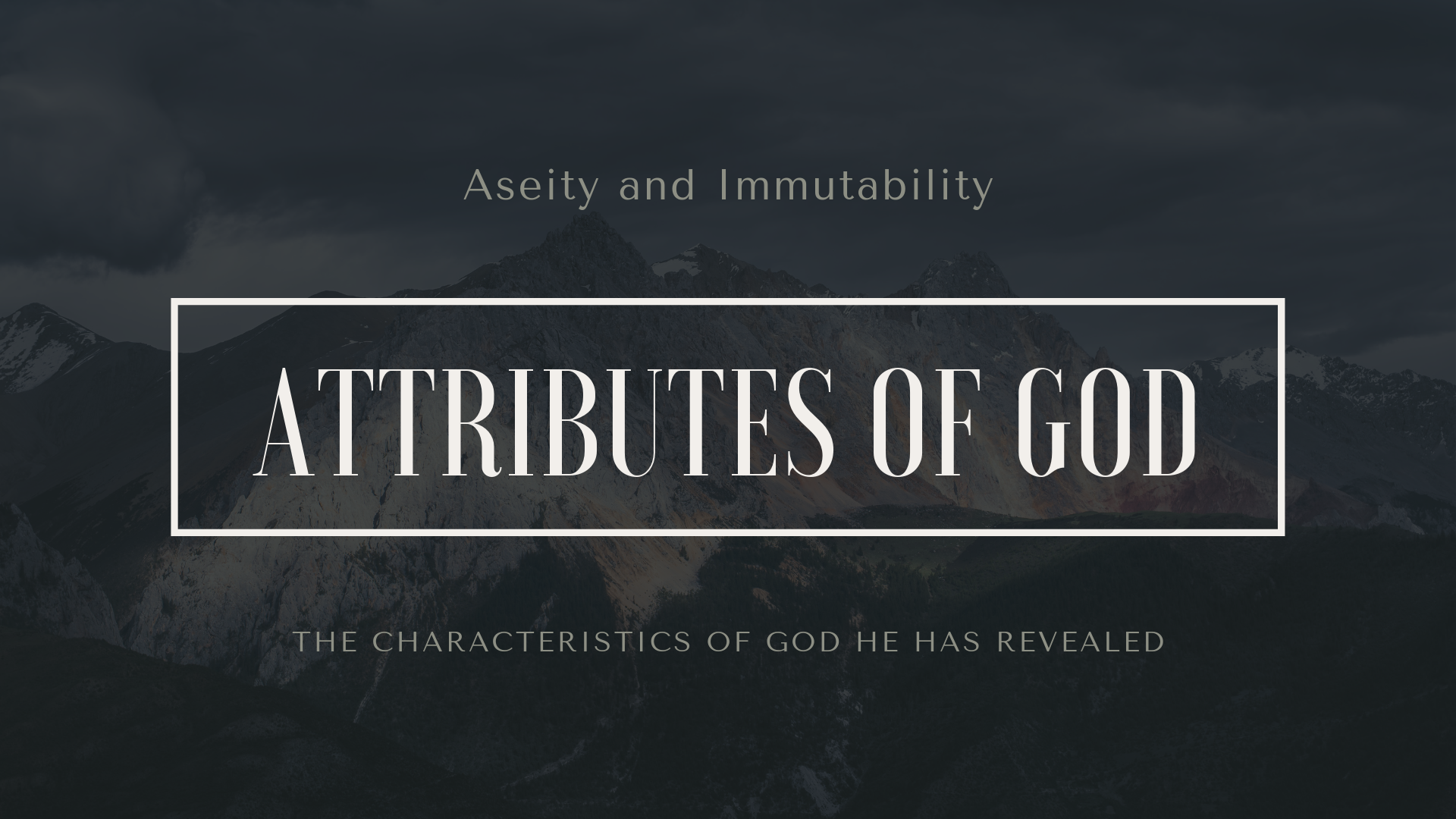 Attributes of God: Aseity and Immutability