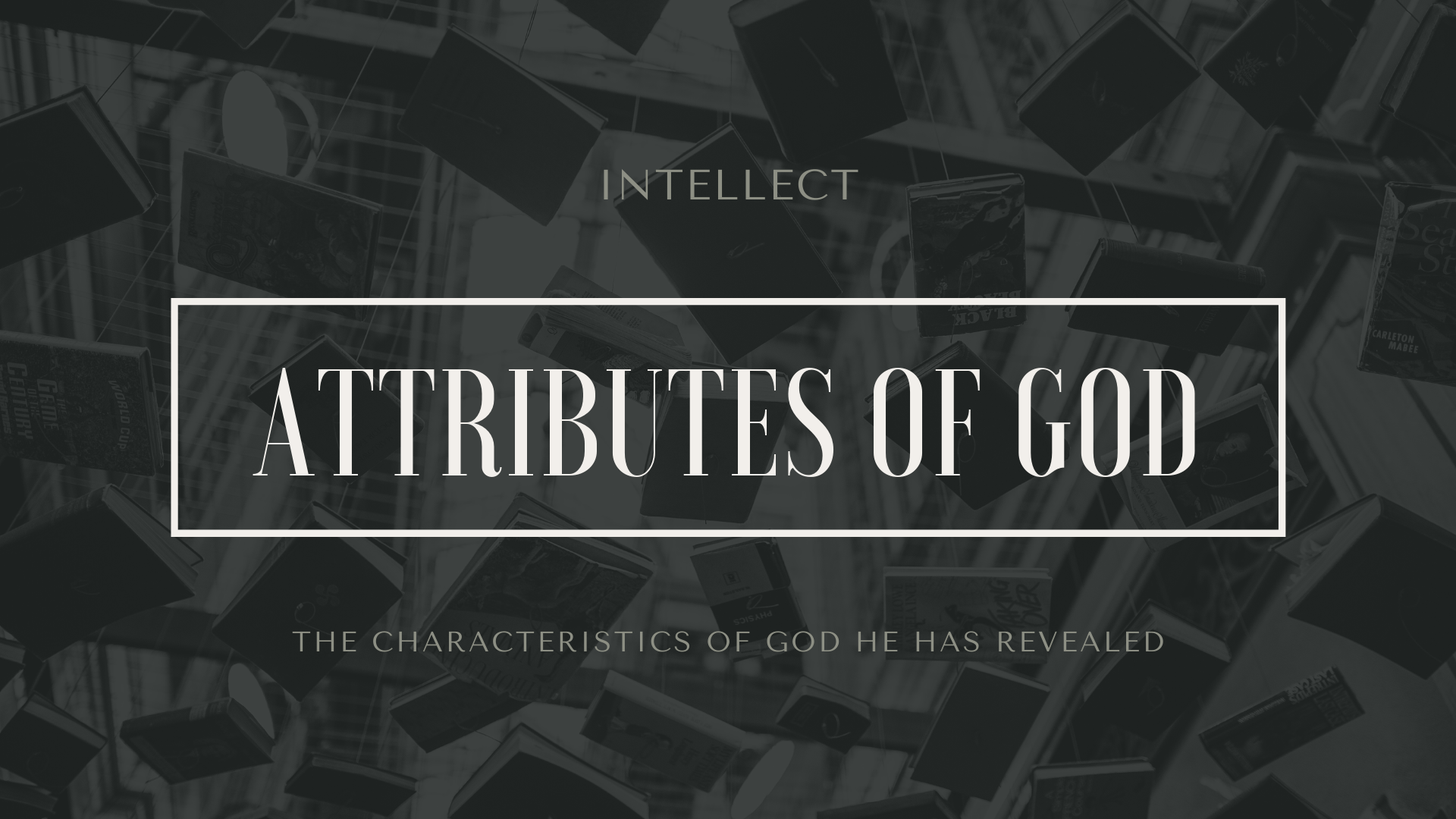 Attributes of God: Intellectual